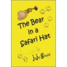 The Bear in a Safari Hat door JoJo Gould