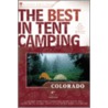 The Best in Tent Camping door Kim Lipker