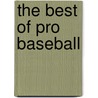 The Best of Pro Baseball door Matt Doeden