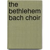 The Bethlehem Bach Choir by Raymond Walters
