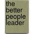 The Better People Leader