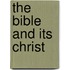 The Bible and Its Christ