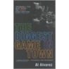 The Biggest Game In Town by Al Alvarez