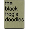 The Black Frog's Doodles by Scott Robertson