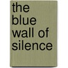 The Blue Wall Of Silence door Vicky Conway