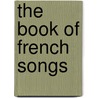 The Book Of French Songs door John Oxenford