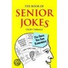 The Book Of Senior Jokes door Geoff Tibballs