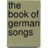 The Book of German Songs door Onbekend