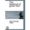 The Boyhood Of Great Men by John George Edgar