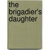 The Brigadier's Daughter door Christine March