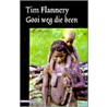 Gooi weg die been door Trish Flannery