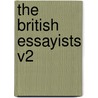 The British Essayists V2 by Lionel Thomas Berguer