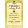The Buddha's Golden Path door Dwight Goddhard