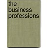 The Business Professions by American Academ