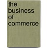 The Business of Commerce door Tibor R. Machan