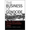 The Business of Genocide door Michael Thad Allen