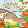 The Busy Little Squirrel door Nancy Tafuri