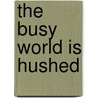 The Busy World Is Hushed by Keith Bunin