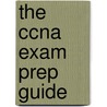 The Ccna Exam Prep Guide by Gene Park