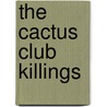 The Cactus Club Killings by Nathan Walpow