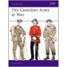 The Canadian Army At War by Mike Chappell