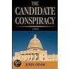 The Candidate Conspiracy by John Odam