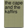 The Cape And The Kaffirs by Harriet Ward