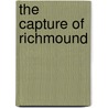 The Capture Of Richmound door Edwin B. Webb