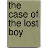 The Case of the Lost Boy by Dori Hillestad Butler