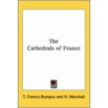 The Cathedrals of France door Thomas Francis Bumpus