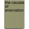The Causes Of Enervation door Dr John H. Tilden
