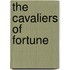 The Cavaliers Of Fortune