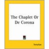 The Chaplet Or De Corona door Quintus Septimius Florens Tertullianus