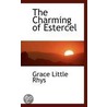 The Charming Of Estercel by Grace Little Rhys