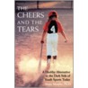 The Cheers And The Tears by Shane Murphy