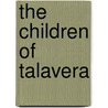 The Children of Talavera by E. Warner Morrell