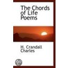 The Chords Of Life Poems door H. Crandall Charles