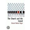The Church And The Crowd door Richard Wallace Hogue