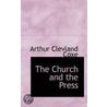 The Church And The Press by Arthur Clevland Coxe