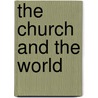 The Church And The World by Norman P. Tanner