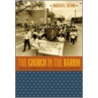The Church In The Barrio by Robert R. Trevino