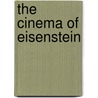 The Cinema Of Eisenstein by David Bordwell