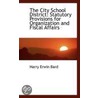 The City School District by Harry Erwin Bard