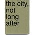 The City, Not Long After