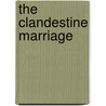 The Clandestine Marriage by George Colman