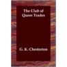 The Club of Queer Trades by K. Chesterton G.