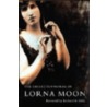 The Collected Lorna Moon by Lorna Moon