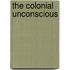 The Colonial Unconscious