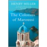 The Colossus Of Maroussi by Md Henry Miller
