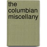 The Columbian Miscellany by Anonymous Anonymous